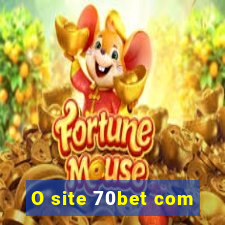 O site 70bet com